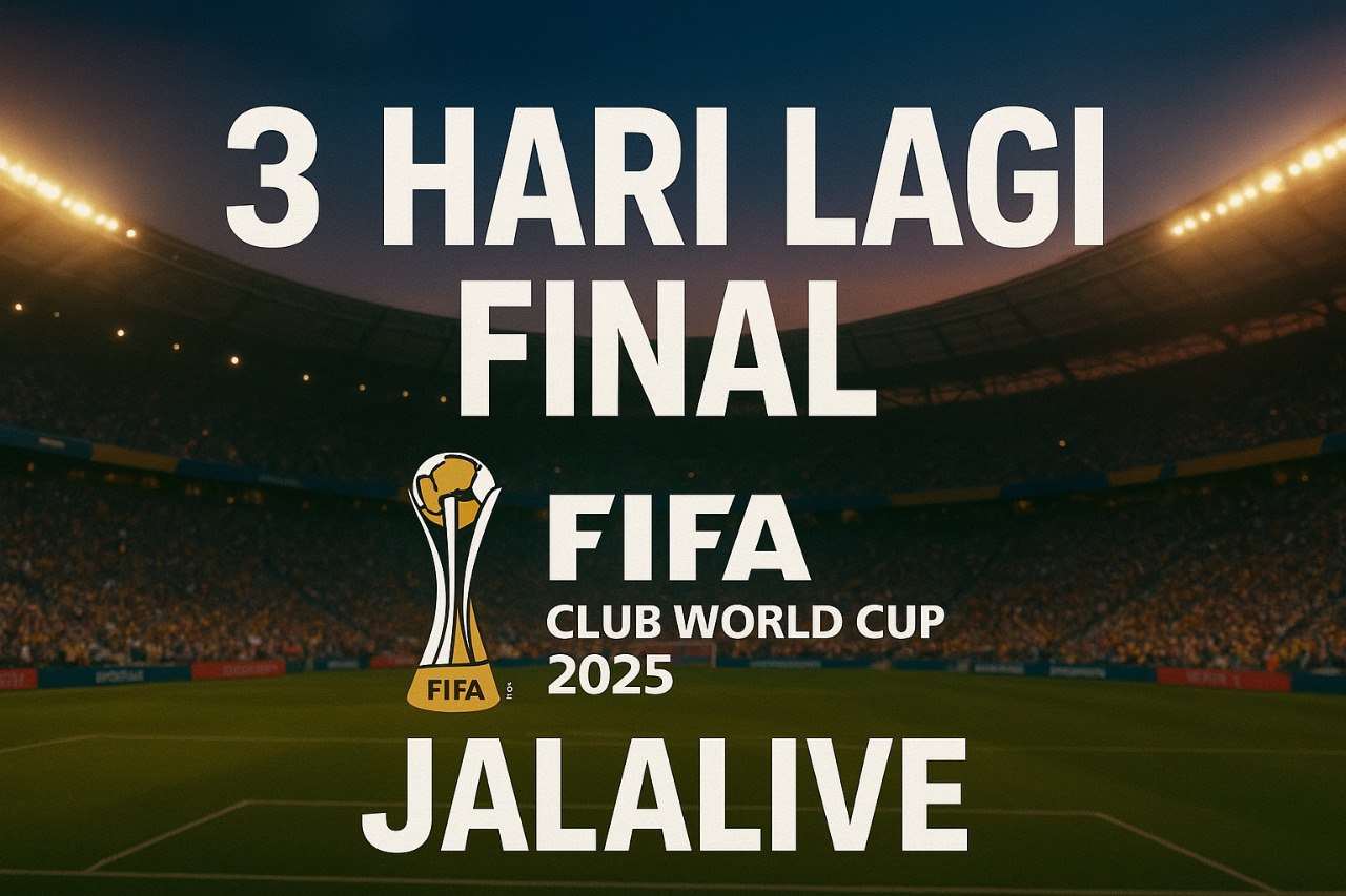 Final Piala Dunia Antarklub FIFA 2025 Segera Tayang – Jalalive Hadirkan Jadwal Lengkap Waktu Indonesia